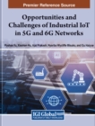 Opportunities and Challenges of Industrial IoT in 5G and 6G Networks - Book