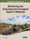 Handbook of Research on Monitoring and Evaluating the Ecological Health of Wetlands - Book