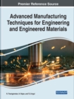 Advanced Manufacturing Techniques for Engineering and Engineered Materials - Book
