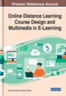 Online Distance Learning Course Design and Multimedia in E-Learning - Book