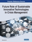 Future Role of Sustainable Innovative Technologies in Crisis Management - Book