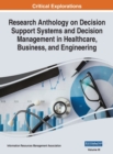 Research Anthology on Decision Support Systems and Decision Management in Healthcare, Business, and Engineering, VOL 3 - Book