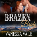 Their Brazen Bride - eAudiobook