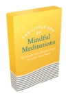 The Little Box of Mindful Meditations : 52 Cards with Simple Steps to Calm Your Mind - Book