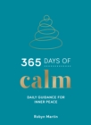 365 Days of Calm : Daily Guidance for Inner Peace - Book