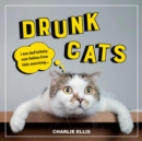 Drunk Cats : Hilarious Snaps of Wasted Cats - eBook