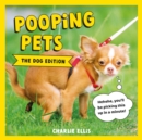 Pooping Pets: The Dog Edition : Hilarious Snaps of Doggos Taking a Dump - Book