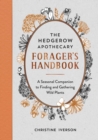 The Hedgerow Apothecary Forager's Handbook : A Seasonal Companion to Finding and Gathering Wild Plants - eBook