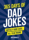 365 Days of Dad Jokes : Awfully Good Gags... All Year Round - Book