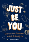 Just Be You : Embrace Your Greatness and Be Brilliantly You - eBook