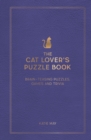 The Cat Lover's Puzzle Book : Brain-Teasing Puzzles, Games and Trivia - Book