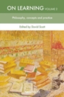 On Learning, Volume 2 : Philosophy, Concepts and Practices - Book