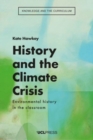 History and the Climate Crisis : Environmental History in the Classroom - Book
