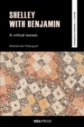 Shelley with Benjamin : A Critical Mosaic - Book