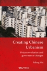 Creating Chinese Urbanism : Urban Revolution and Governance Changes - Book