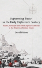 Suppressing Piracy in the Early Eighteenth Century : Pirates, Merchants and British Imperial Authority in the Atlantic and Indian Oceans - eBook