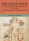 The Guild Book of the Barbers and Surgeons of York (British Library, Egerton MS 2572) : Study and Edition - eBook