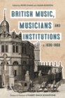 British Music, Musicians and Institutions, c. 1630-1800 : Essays in Honour of Harry Diack Johnstone - eBook