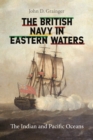 The British Navy in Eastern Waters : The Indian and Pacific Oceans - eBook