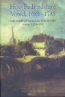 How Bedfordshire Voted, 1685-1735: The Evidence of Local Poll Books : Volume II: 1716-1735 - eBook