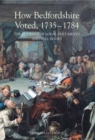 How Bedfordshire Voted, 1735-1784 : The Evidence of Local Documents and Poll Books - eBook