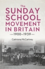 The Sunday School Movement in Britain, 1900-1939 - eBook