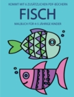 Malbuch fur 4-5 jahrige Kinder (Fisch) : Dieses Buch enthalt 40 stressfreie Farbseiten, mit denen die Frustration verringert und das Selbstvertrauen gestarkt werden soll. Dieses Buch soll kleinen Kind - Book
