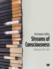 Streams of Consciousness : Notebooks 1991–2024 - Book
