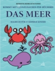 Malbuch fur 4-5 jahrige Kinder (Das Meer) : Dieses Buch enthalt 40 stressfreie Farbseiten, mit denen die Frustration verringert und das Selbstvertrauen gestarkt werden soll. Dieses Buch soll kleinen K - Book