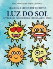 Livro para colorir para criancas de 2 anos (Luz do Sol) : Este livro tem 40 paginas coloridas com linhas extra espessas para reduzir a frustracao e melhorar a confianca. Este livro vai ajudar as crian - Book