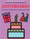 Livro para colorir para criancas de 2 anos (Aniversario) : Este livro tem 40 paginas coloridas com linhas extra espessas para reduzir a frustracao e melhorar a confianca. Este livro vai ajudar as cria - Book