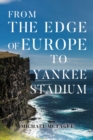 From The Edge of Europe to Yankee Stadium - Book