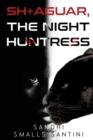SH+AGUAR, The Night Huntress - Book