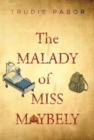 The Malady of Miss Maybely - Book