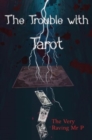 The Trouble with Tarot - Book