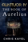 QUATTUOR IV: THE BOOK OF AURELIUS - Book