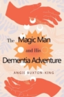 The Magic Man and his Dementia Adventure - Book