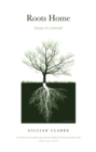 Roots Home : Essays and a Journal - Book
