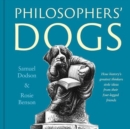 Philosophers' Dogs : How history's greatest thinkers stole ideas from their four-legged friends - Book