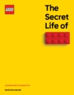 The Secret Life of LEGO Bricks : The Inside Story of a Design Icon - Book