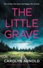 The Little Grave : A completely heart-stopping crime thriller - Book