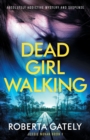 Dead Girl Walking : Absolutely addictive mystery and suspense - Book