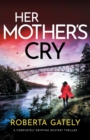 Her Mother's Cry : A completely gripping mystery thriller - Book