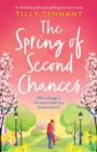 The Spring of Second Chances : An absolutely perfect and uplifting romantic comedy - Book