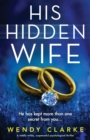 His Hidden Wife : A totally twisty, suspenseful psychological thriller - Book