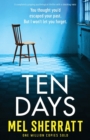 Ten Days : A completely gripping psychological thriller with a shocking twist - Book