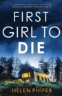 First Girl to Die : A completely gripping crime thriller - Book