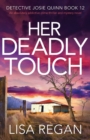 Her Deadly Touch : An absolutely addictive crime thriller and mystery novel - Book
