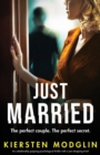 Just Married : An unbelievably gripping psychological thriller with a jaw-dropping twist! - Book