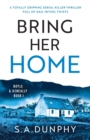 Bring Her Home : A totally chilling and unputdownable serial killer thriller - Book